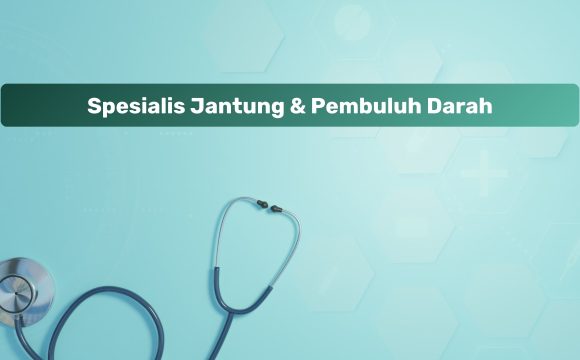 Spesialis Jantung & Pembuluh Darah