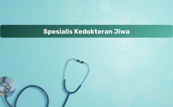 Spesialis Kedokteran Jiwa