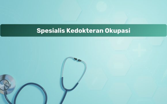 Spesialis Kedokteran Okupasi